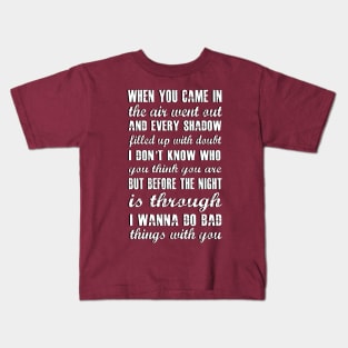 Do Bad Things With You (White version) Kids T-Shirt